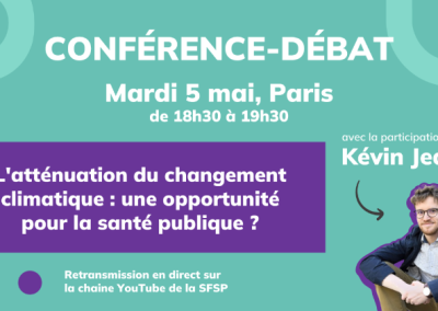 Conférence-débat : « L&rsquo;atténuation du changement climatique : une opportunité pour la santé publique ? » 5 mai 2026