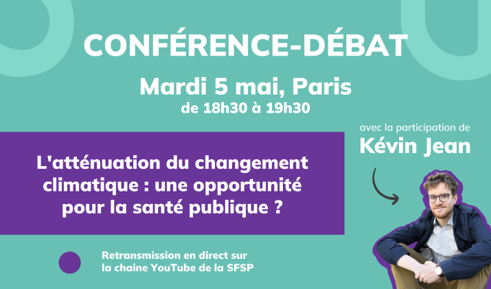 Conférence-débat : « L&rsquo;atténuation du changement climatique : une opportunité pour la santé publique ? » 5 mai 2026