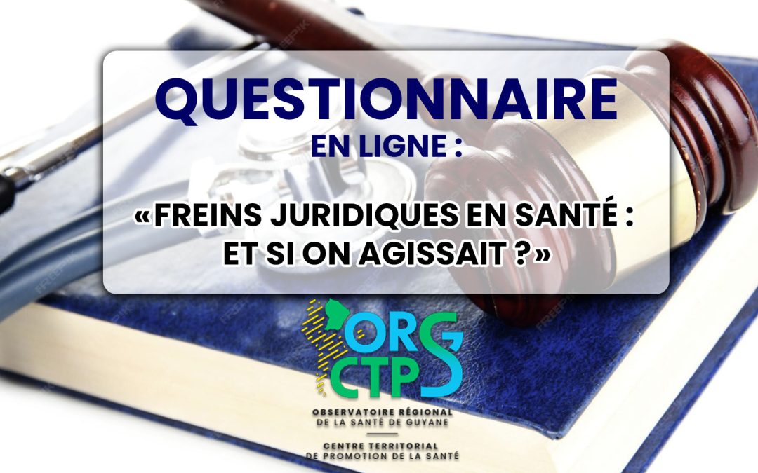 Questionnaire : Freins juridiques en santé : et si on agissait?