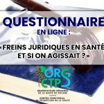 Questionnaire : Freins juridiques en santé : et si on agissait?