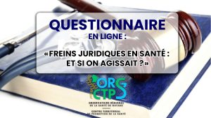 Questionnaire : Freins juridiques en santé : et si on agissait?