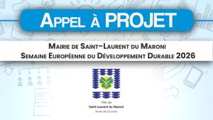 Appels à projets : Mairie de Saint-Laurent du Maroni & Semaine Européenne du Développement Durable 2026