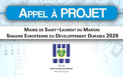 Appels à projets : Mairie de Saint-Laurent du Maroni & Semaine Européenne du Développement Durable 2026