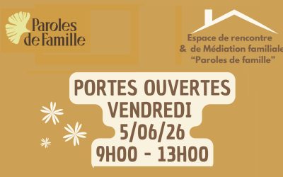 Journée Portes Ouvertes chez Paroles de Famille : Venez découvrir nos missions