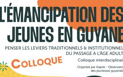 [Colloque] L’émancipation des jeunes en Guyane : penser les leviers traditionnels & institutionnels du passage à l’âge adulte