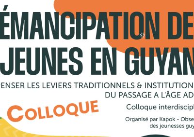 [Colloque] L’émancipation des jeunes en Guyane : penser les leviers traditionnels & institutionnels du passage à l’âge adulte