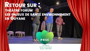 Retour sur : théâtre forum sur les enjeux de santé environnement en Guyane (PRSE)