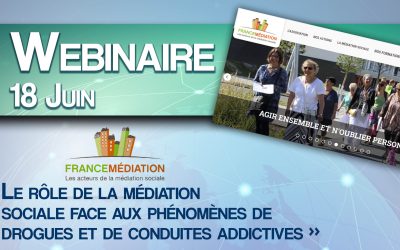 Webinaire » Le rôle de la médiation sociale face aux phénomènes de drogues et de conduites addictives »