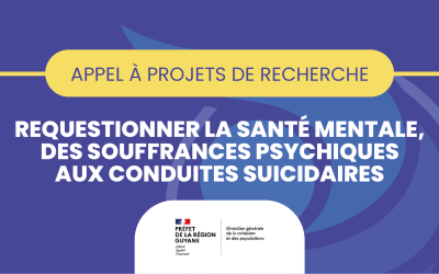 Appel à projets de recherche : requestionner la santé mentale, des souffrances psychiques aux conduites suicidaires