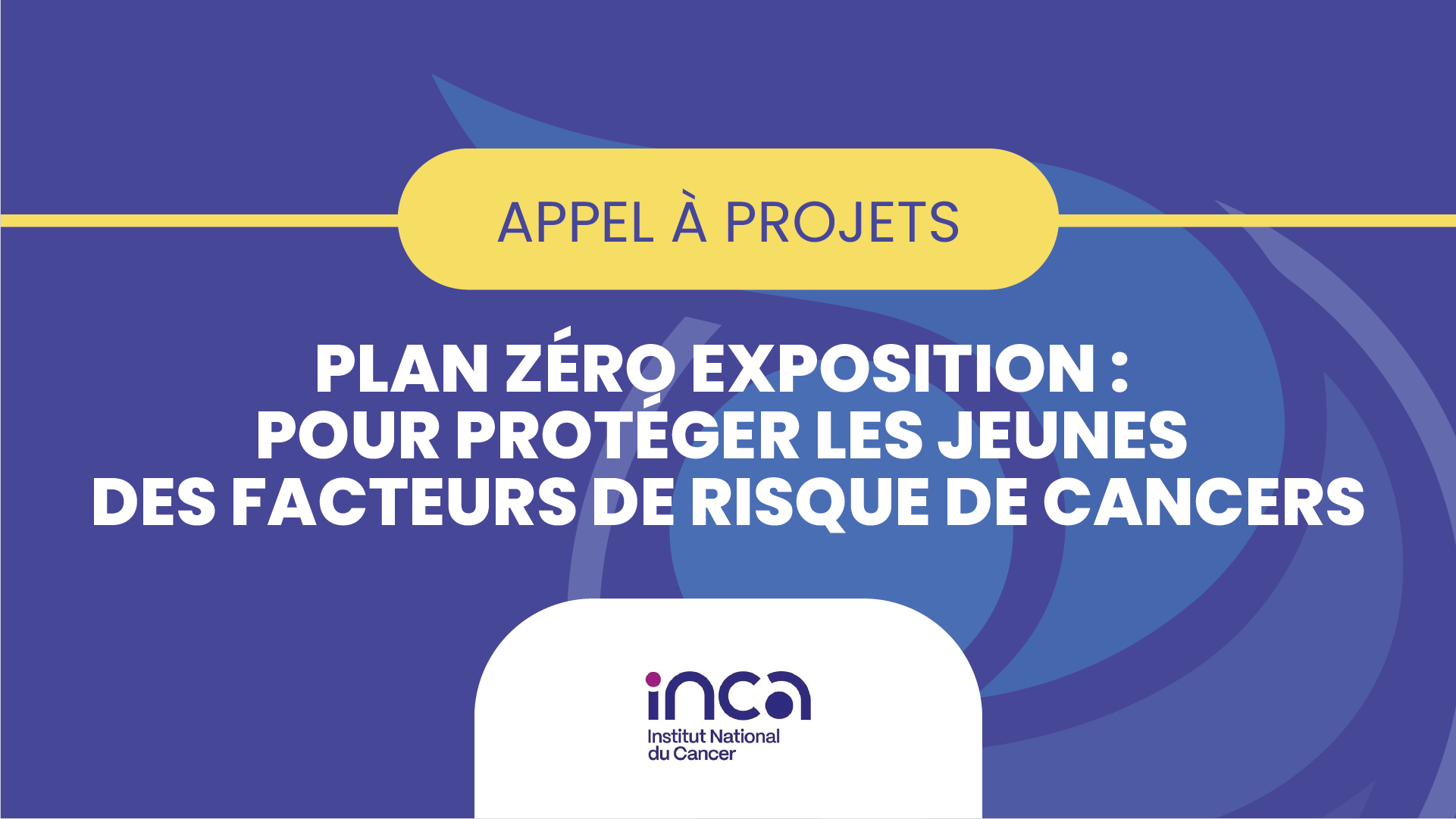 Plan Zéro Exposition : un appel à projets pour protéger les jeunes des facteurs de risque de cancers Plan Zéro Exposition : un appel à projets pour protéger les jeunes des facteurs de risque de cancers