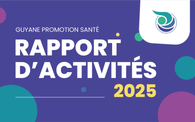 Rapport d’activité 2025 : retour sur une année d’engagement pour la promotion de la santé en Guyane