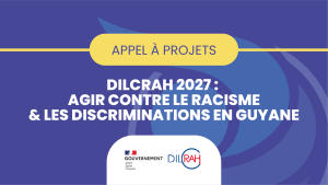 Appel à projets DILCRAH 2027 : agir contre le racisme et les discriminations en Guyane