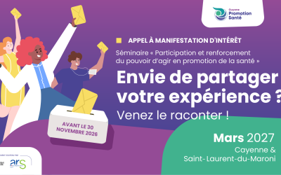 Appel à manifestation d’intérêt : partagez vos expériences sur le pouvoir d’agir en santé en Guyane